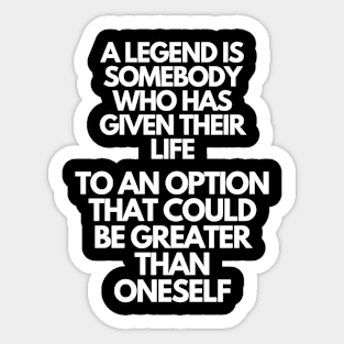 Legend - Motivational Quote Sticker